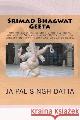 Srimad Bhagwat Geeta MR Jaipal Singh Datta 9781468068832 Createspace