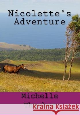 Nicolette's Adventure Michelle L. Thacker 9781468071238