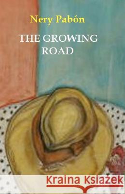 The growing Road Pabon, Nery 9781468073690 Createspace