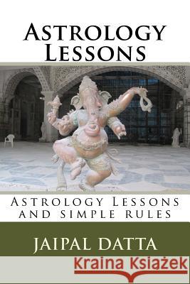 Astrology Lessons: Astrology Lessons and simple rules Iyer, H. R. Seshadri 9781468074895 Createspace