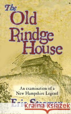 The Old rindge House: An examination of a New Hampshire legend Stanway, Eric 9781468084337 Createspace
