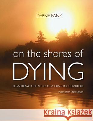 On the Shores of Dying MS Debbie Fank 9781468085051 Createspace