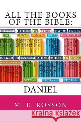 All the Books of the Bible: Daniel M. E. Rosson 9781468089844 Createspace