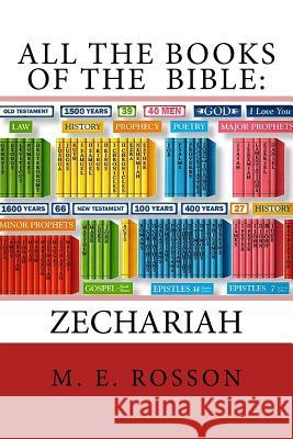 All the Books of the Bible: Zechariah M. E. Rosson 9781468089875 Createspace