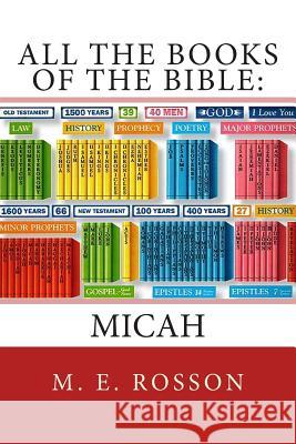 All the Books of the Bible: MICAH: Volume Thirty-Three Rosson, M. E. 9781468089929 Createspace