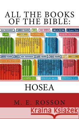 All the Books of the Bible: Hosea: Volume Twenty-Eight M. E. Rosson 9781468089967 Createspace