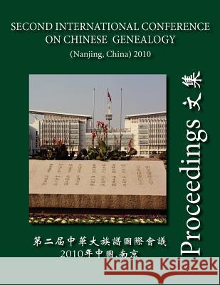 Proceedings of the Second International Conference on Chinese Genealogy Prof C. y. Chien MR Peter Huang MR Bin Zhang 9781468091755 Createspace