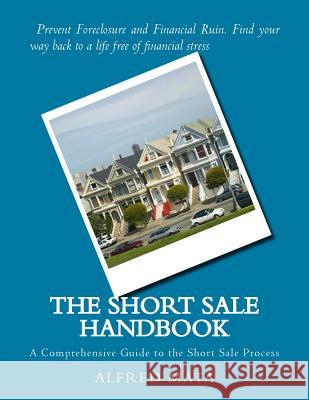 The Short Sale Handbook Alfred K. Mata 9781468093957 Createspace