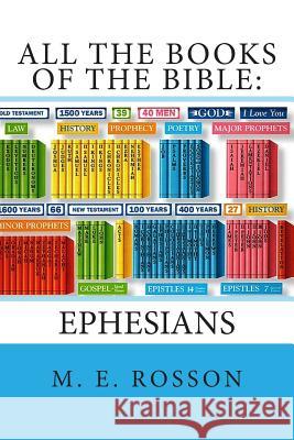 All the Books of the Bible: NT Edition-Epistle to the Ephesians M. E. Rosson 9781468094244 Createspace