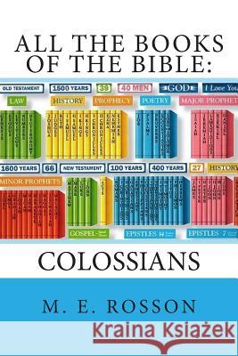 All the Books of the Bible: NT Edition-Epistle to the Colossians M. E. Rosson 9781468094275 Createspace