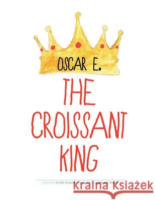 Oscar E., The Croissant King Humes, Heidi 9781468095777