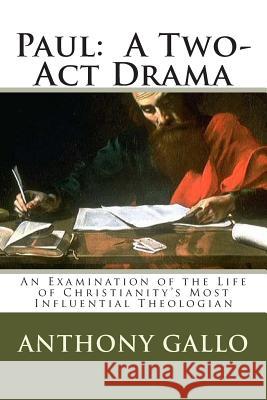 Paul: A Two- Act Drama Gallo, Anthony E. 9781468095883 Createspace