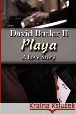 Playa: A Love Story MR David L. Butle 9781468097627 Createspace