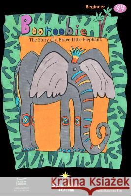 Booroobie: The story of a brave little elephant Sparkles 9781468108026 Createspace