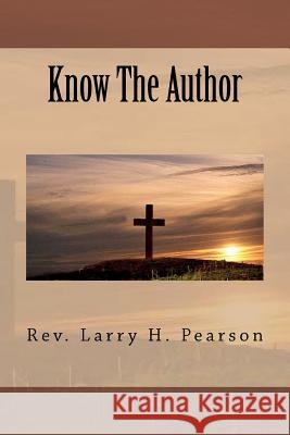 Know The Author Pearson, Larry H. 9781468110210 Createspace