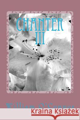 Chanter III: Poems & Lyrics William O'Connor 9781468112580 Createspace