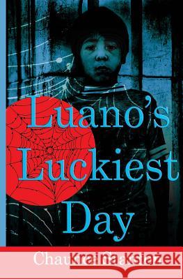 Luano's Luckiest Day Chaunce Stanton 9781468112887