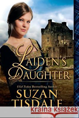Laiden's Daughter: Book One in The Clan MacDougall Series Tisdale, Suzan 9781468113051 Createspace