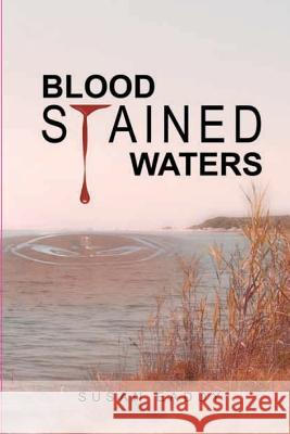 Blood Stained Waters Susan Eaddy 9781468113808 Createspace