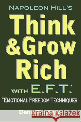 Think and Grow Rich with EFT (Emotional Freedom Techniques) Hill, Napoleon 9781468114461 Createspace