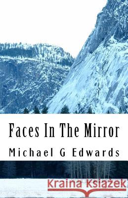 Faces In The Mirror: The Wolf and Scorpion Murders Edwards, Michael G. 9781468115727 Createspace Independent Publishing Platform