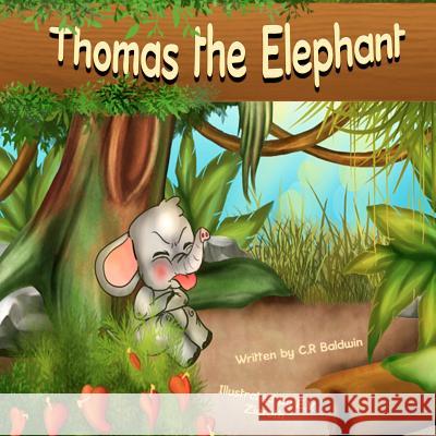 Thomas the Elephant C. R. Baldwin 9781468116977 Createspace