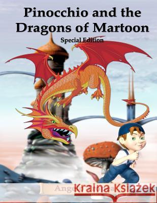 Pinocchio and the Dragons of Martoon Special Edition Angelo Tropea 9781468117196