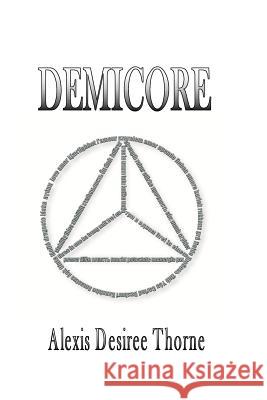 Demicore Alexis Desiree Thorne Laura Warren 9781468117479 Createspace