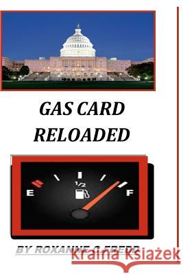 Gas Card Reloaded Roxanne C. Fredd 9781468118711 Createspace