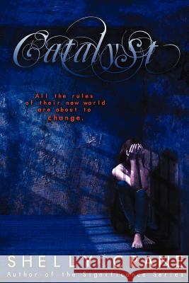 Catalyst: A Collide Novel: Book Three Shelly Crane 9781468120257