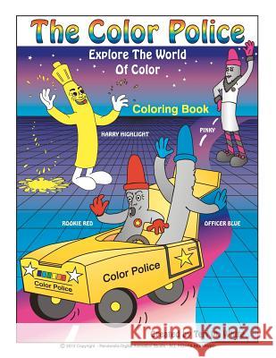 The Color Police Coloring Book: Coloring Book Teri M. White 9781468120479 Createspace