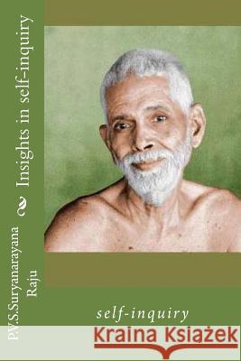 Insights in self-inquiry Raju, Suryanarayana 9781468121940