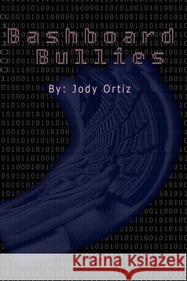 Bashboard Bullies Jody Ortiz Julie Jones Sherri Heath 9781468126778