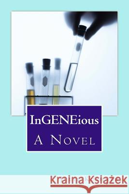 InGENEious Kushner, Julie B. 9781468129496 Createspace