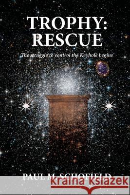 Trophy: Rescue Paul M. Schofield 9781468132267 Createspace