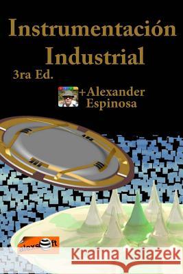 Instrumentación Industrial Espinosa, Alexander 9781468133295 Createspace