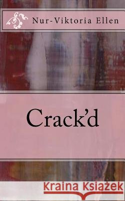 Crack'd MS Nur Ellen MR Martin Christopher MR Dion Salvador Lloyd 9781468133752