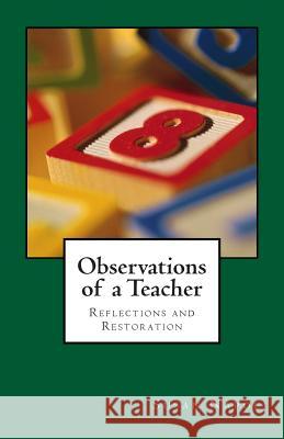 Observations of a Teacher: Reflections and Restoration Susan Devine Napoli 9781468135084 Createspace Independent Publishing Platform
