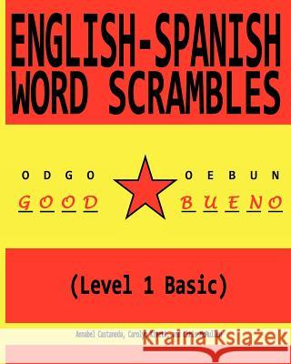 English-Spanish Word Scrambles (Level 1 Basic): Palabras Mezcladas Inglés-Español (1 Nivel Básico) Kivett, Carolyn 9781468135138 Createspace