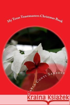 My Texas Toastmasters Christmas Book Carla Conti Sanzone 9781468135466 Createspace
