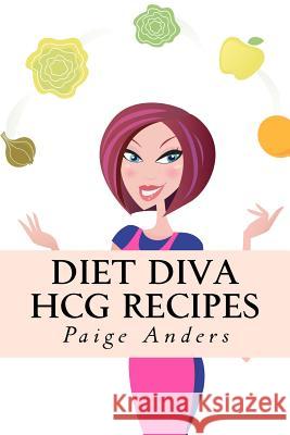 Diet Diva HCG Recipes Anders, Paige 9781468135602