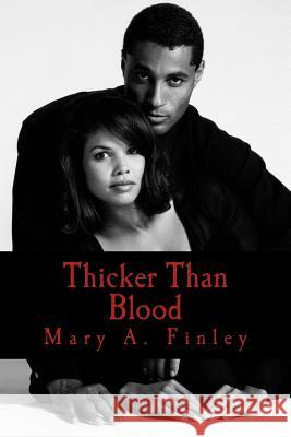 Thicker Than Blood Mary Ann Finley 9781468135800 Createspace