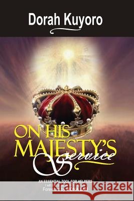 On His Majesty's Service Dorah Kuyoro Emma Graphics 07737670322 9781468138061