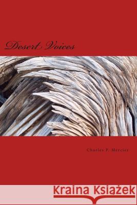 Desert Voices Charles P. Mercier 9781468138290