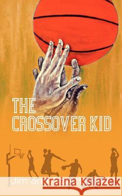 The Crossover Kid Jim Upper Scott Upper 9781468138832 Createspace