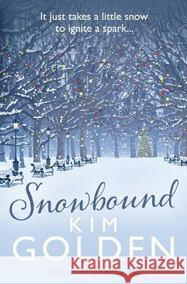 Snowbound: a wintery love story Golden, Kim 9781468141290 Createspace