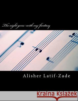 The night gone with my fantasy: for Trumpet and Piano Latif-Zade, Alisher Juraevich 9781468141726 Createspace