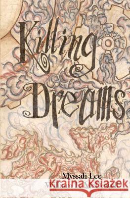 Killing Dreams Myssah Lee William L. McDowell 9781468142914 Createspace