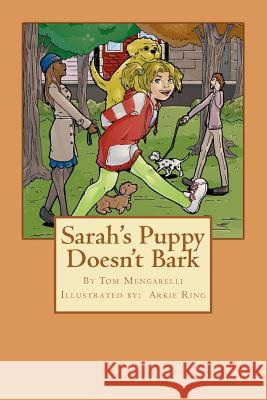 Sarah's Puppy Doesn't Bark Tom Mengarelli Arkie Ring 9781468143256 Createspace