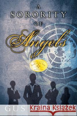 A Sorority of Angels Gus Leodas 9781468143270 Createspace
